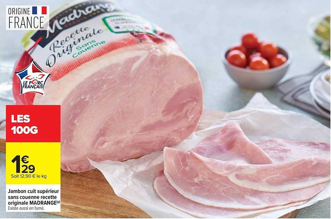 Madrange Jambon cuit supérieur sans couenne recette originale