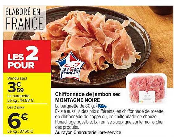 MONTAGNE NOIRE Chiffonnade de jambon sec
