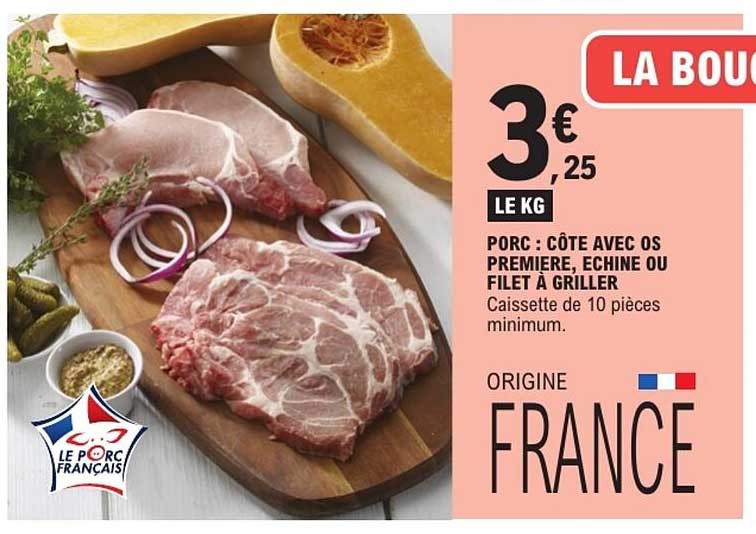 PORC : CÔTE AVEC OS PREMIÈRE, ÉCHINE OU FILET À GRILLER
