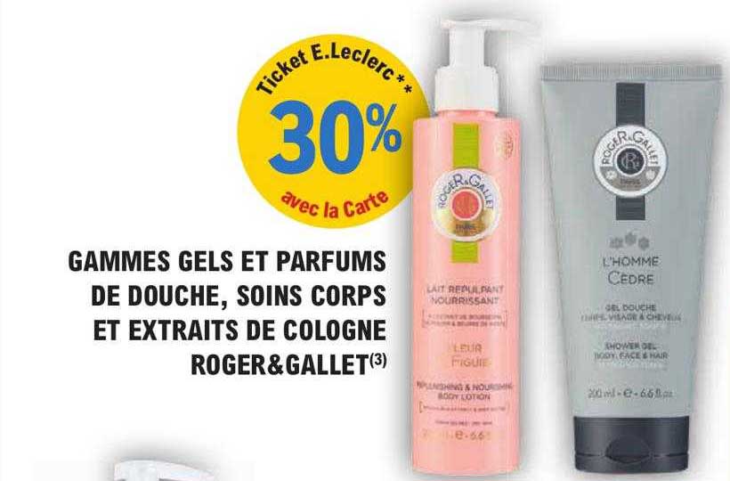 gammes gels et parfums de douche, soins corps et extraits de cologne roger & gallet