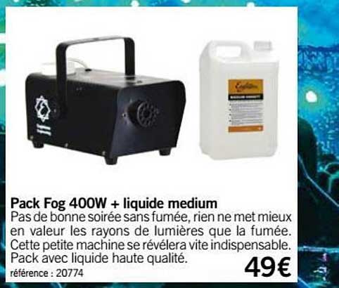 pack fog 400w + liquide medium