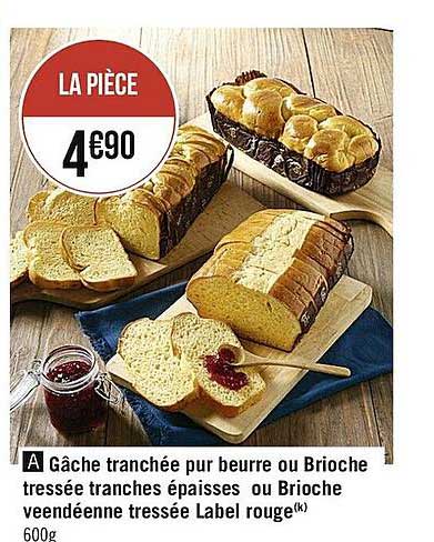 gâche tranchée pur beurre ou brioche tressée tranches épaisses ou brioche veendéenne tressée label rouge
