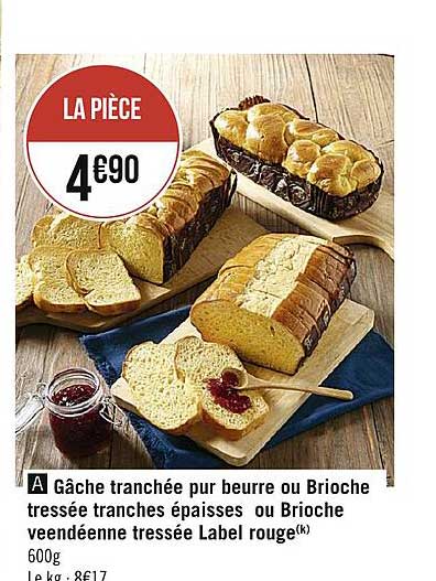 gâche tranchée pur beurre ou brioche tressée tranches épaisses ou brioche vendéenne tressée label rouge