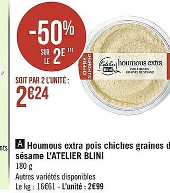 houmous extra pois chiches graines de sésame l'atelier blini -50% sur le 2e