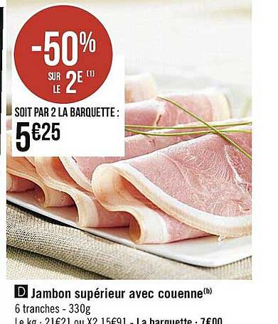 Jambon Supérieur Avec Couenne -50% Sur Le 2e