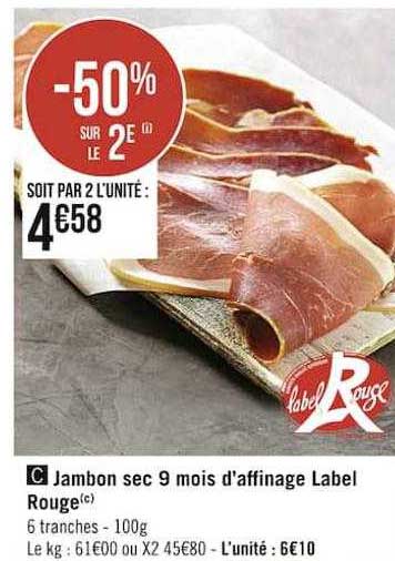 jambon sec 9 mois d'affinage label rouge