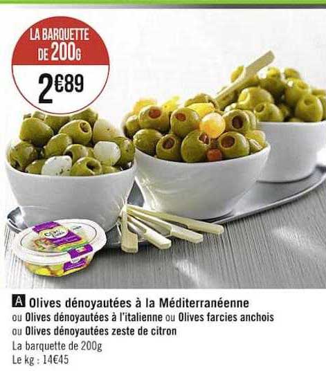 olives dénoyautées à la méditerranéenne ou olives dénoyautées à l'italienne ou olives farcies anchois ou olives dénoyautées zest de citron