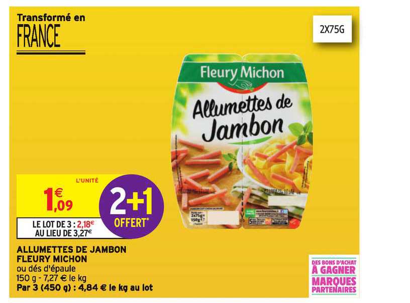 allumettes de jambon fleury michon 2+1 offert