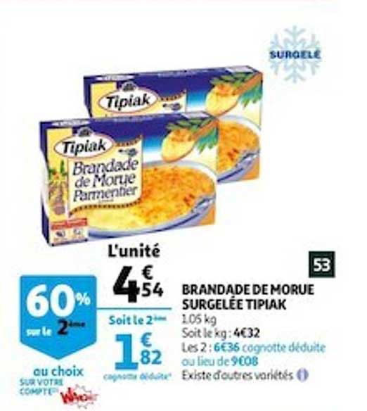 Brandade De Morue Surgelée Tipiak 60% Sur Le 2ème Au Choix