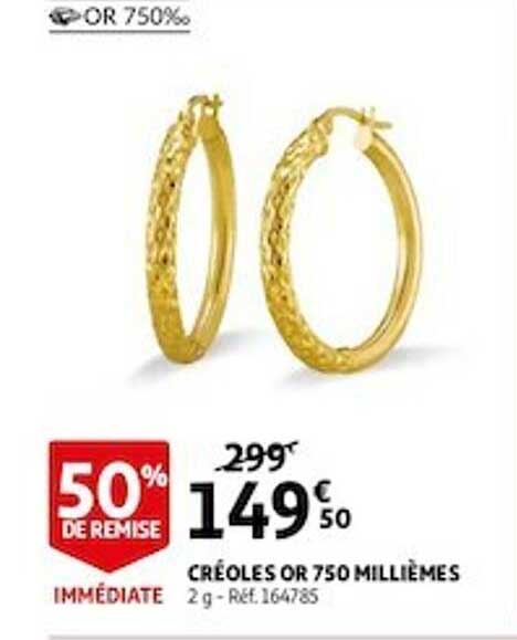 créoles or 750 millièmes 50% de remise immédiate