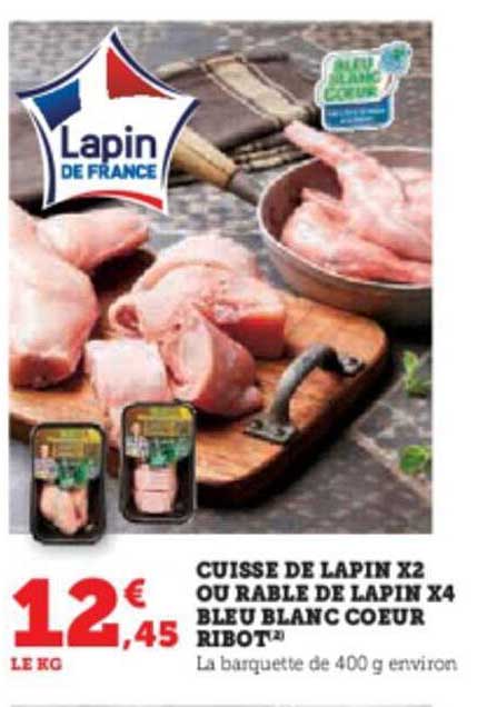 cuisse de lapin x2 ou râble de lapin x4 bleu blanc cœur ribot