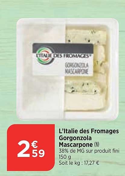 l'italie des fromages gorgonzola mascarpone