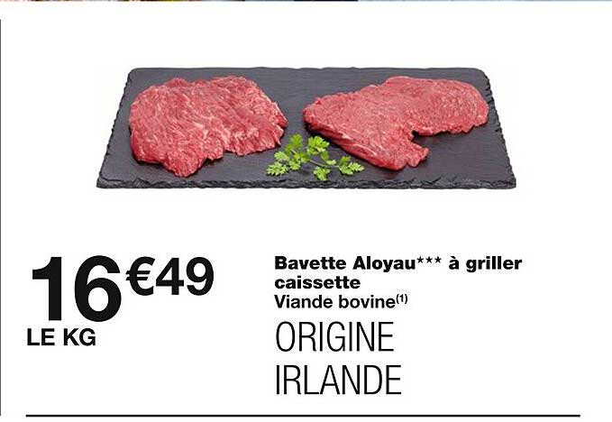 Viande Bovine : Bavette Aloyau*** à Griller Caissette