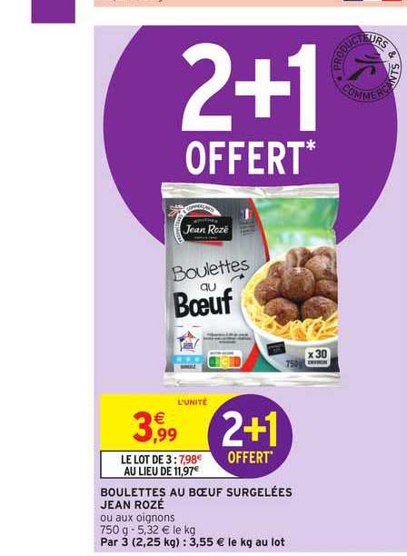 boulettes au bœuf surgelées jean rozé 2+1 offert