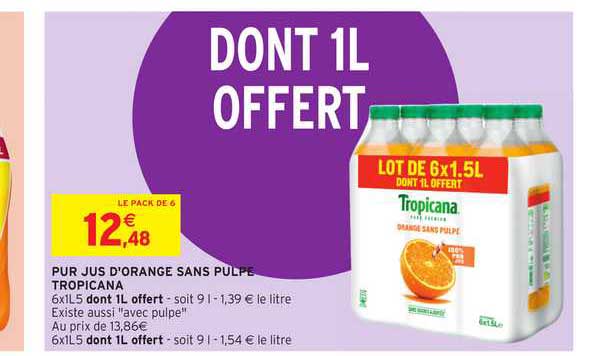 pur jus d'orange sans pulpe tropicana dont 1l offert