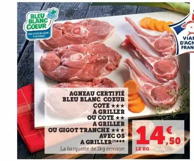 agneau certifié bleu blanc cœur côte***à griller ou côte**à griller ou gigot tranche***avec os à griller