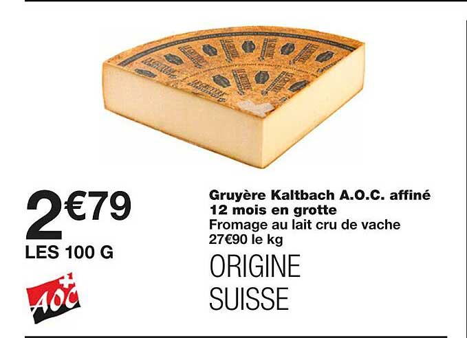 gruyère kaltbach a.o.c. affiné 12 mois en grotte