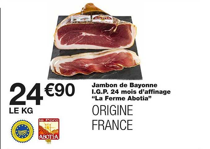 jambon de bayonne i.g.p. 24 mois d'affinage "la ferme abotia"