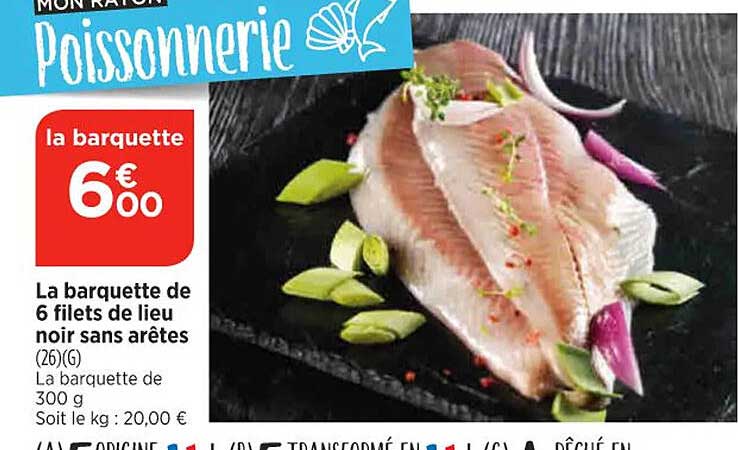 la barquette de 6 filets de lieu noir sans arêtes
