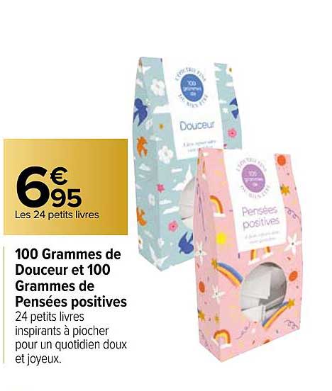 100 grammes de douceur et 100 grammes de pensées positives