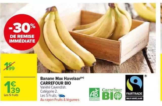 Banane Max Havelaar Carrefour Bio