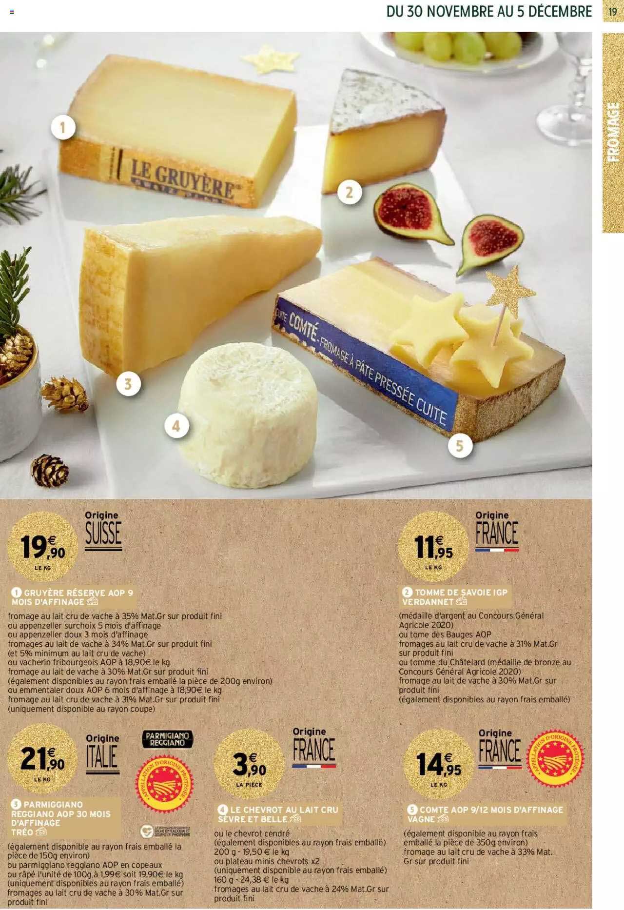 gruyère réserve aop 9 mois d'affinage, tomme de savoie igp verdannet, parmiggiano reggiano aop 30 mois d'affinage tréo, le chevrot au lait cru sèvre et belle, comte aop 12 mois d'affinage vagne