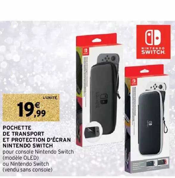 pochette de transport et protection d'écran nintendo switch