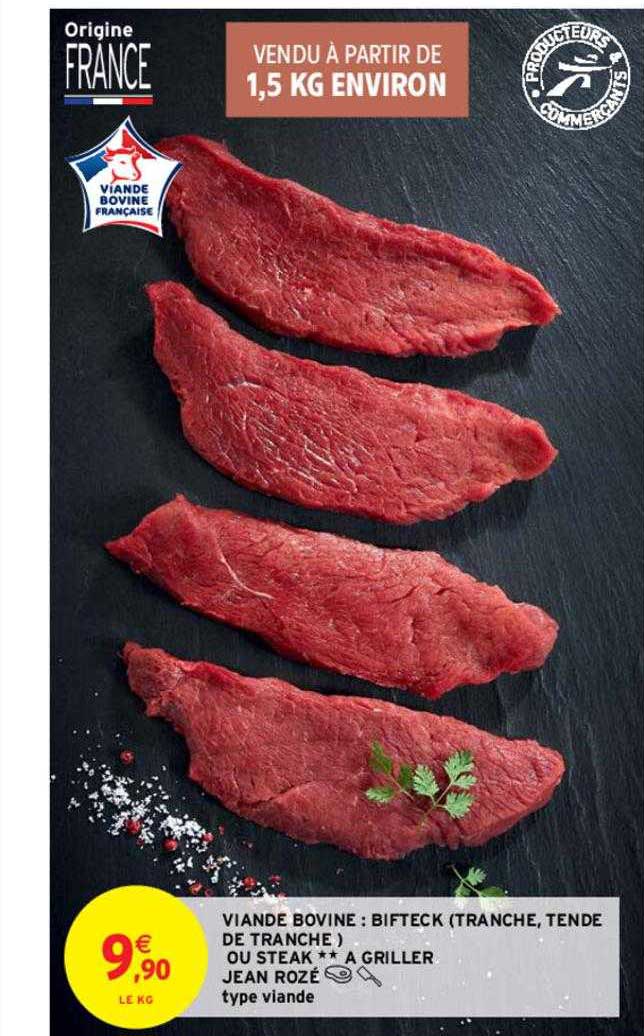 viande bovine : bifteck (tranche, tende de tranche) ou steak ** à griller jean rozé