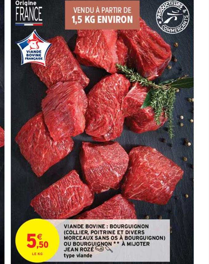 viande bovine : bourguignon (collier, poitrine et divers morceaux sans os à bourguignon) ou bourguignon ** à mijoter jean rozé