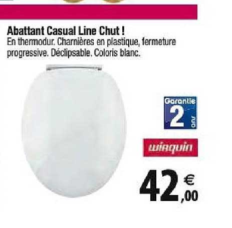 abattant casual line chut !
