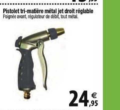 pistolet tri-matière métal jet droit réglable
