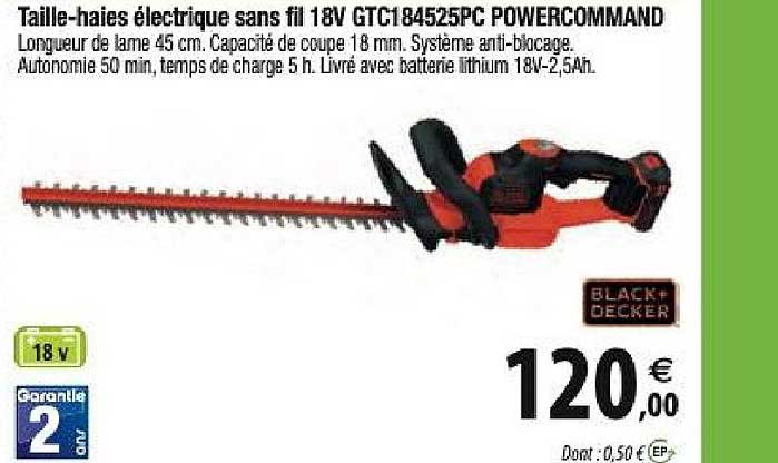 taille-haies électrique sans fil 18v gtc184525pc powercommand black + decker
