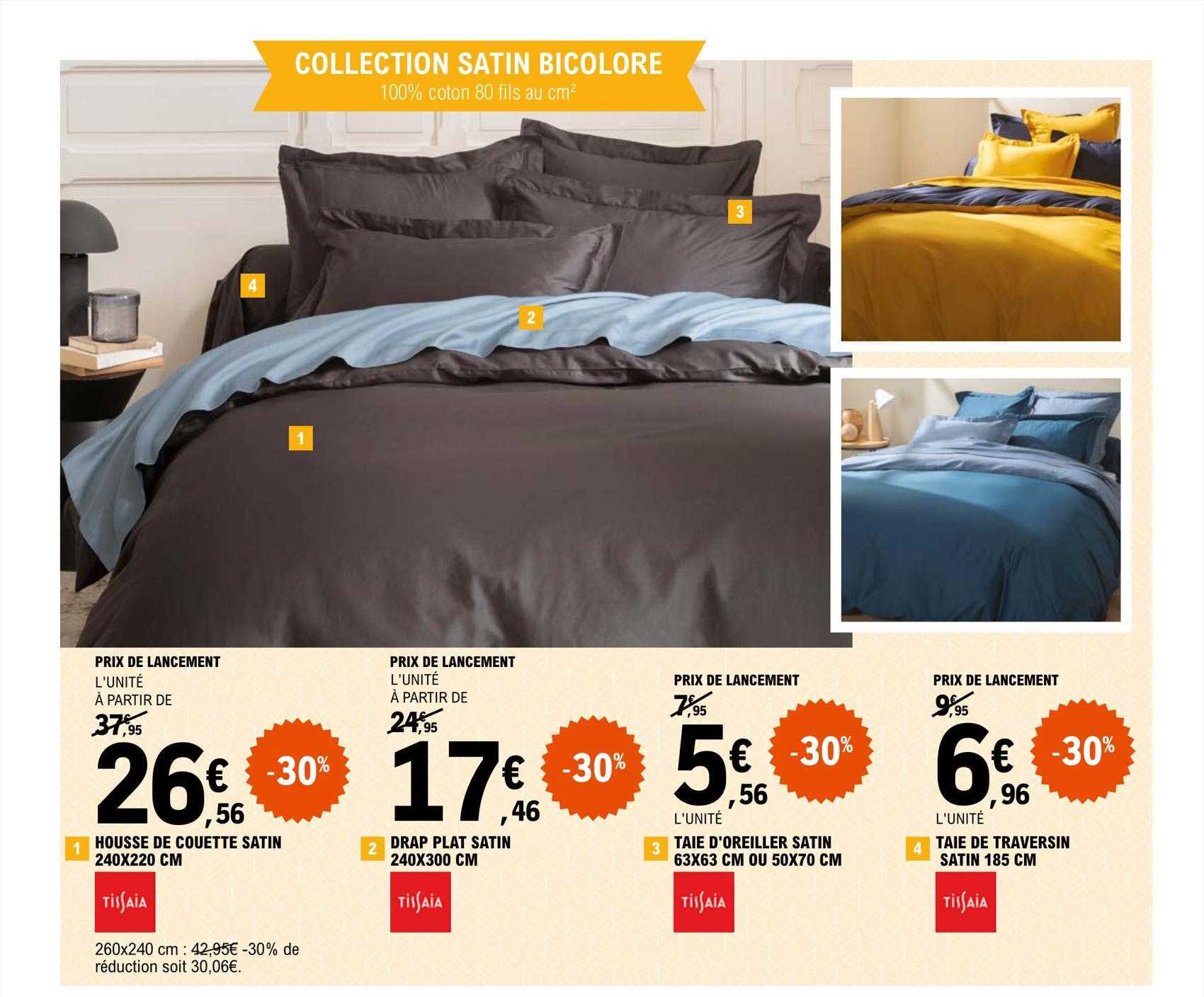 housse de couette satin 240 x 220 cm tissaia, drap plat satin 240 x 300 cm tissaia, taie d'oreiller satin 63 x 63 cm ou 50 x 70 cm tissaia, taie de traversin satin 185 cm tissaia