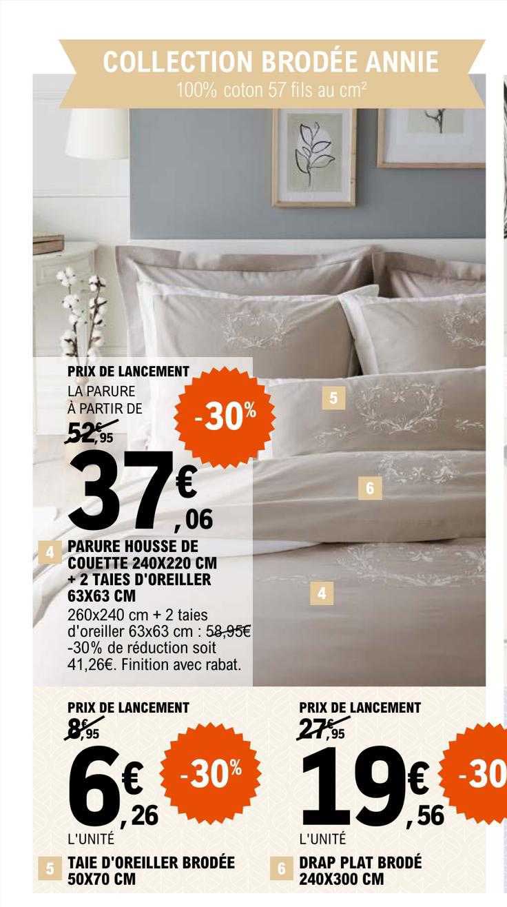 parure housse de couette 240 x 220 cm + 2 taies d'oreiller 63 x 63 cm, taie d'oreiller brodée 50 x 70 cm, drap plat brodé 240 x 300 cm