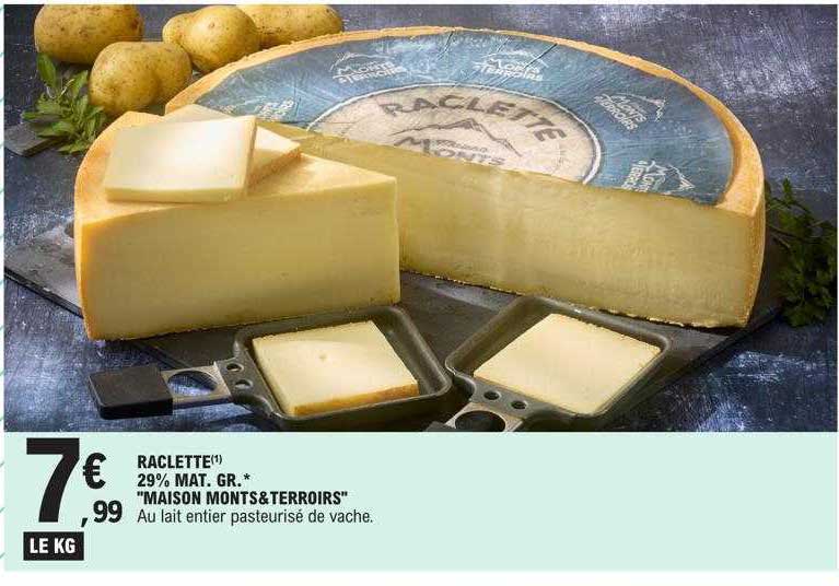 raclette 29% mat.gr. "maison monts & terroirs"