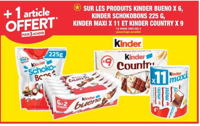 kinder bueno x6, kinder schokobons 225 g, kinder maxi x11 et kinder country x9
