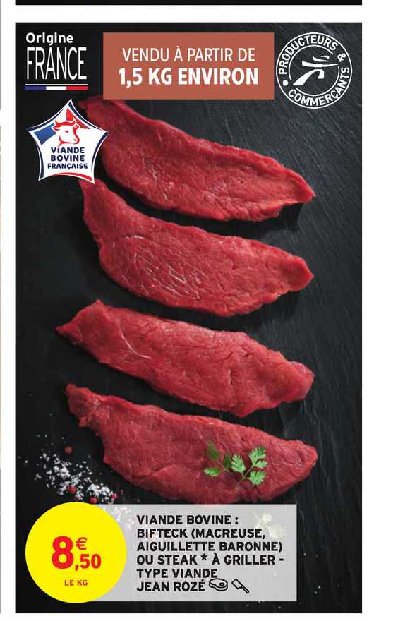 viande bovine : bifteck (macruse, aiguillette baronne) ou steak à griller - type viande jean rozé