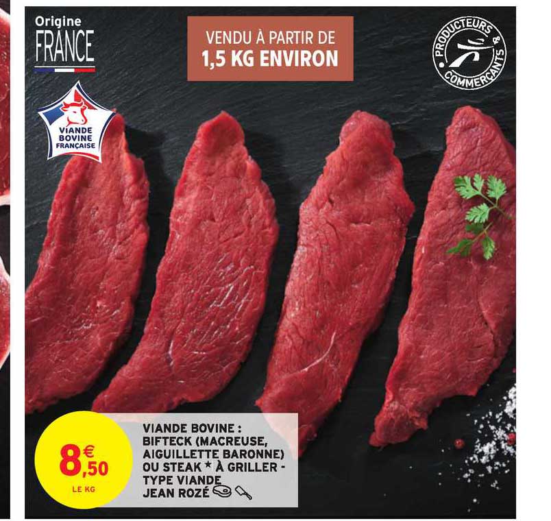 viande bovine : bifteck 'macreuse, aiguillette baronne) ou steak à griller type viande