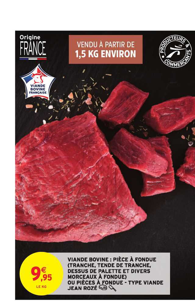 viande bovine : pièce à fondue (tranche, tendre de tranche, dessus de palette et divers morceaux à fondue) ou pièces à fondue -type viande jean rozé