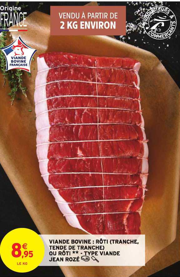 viande bovine : rôti (tranche, tendre de tranche) ou rôti jean rozé"