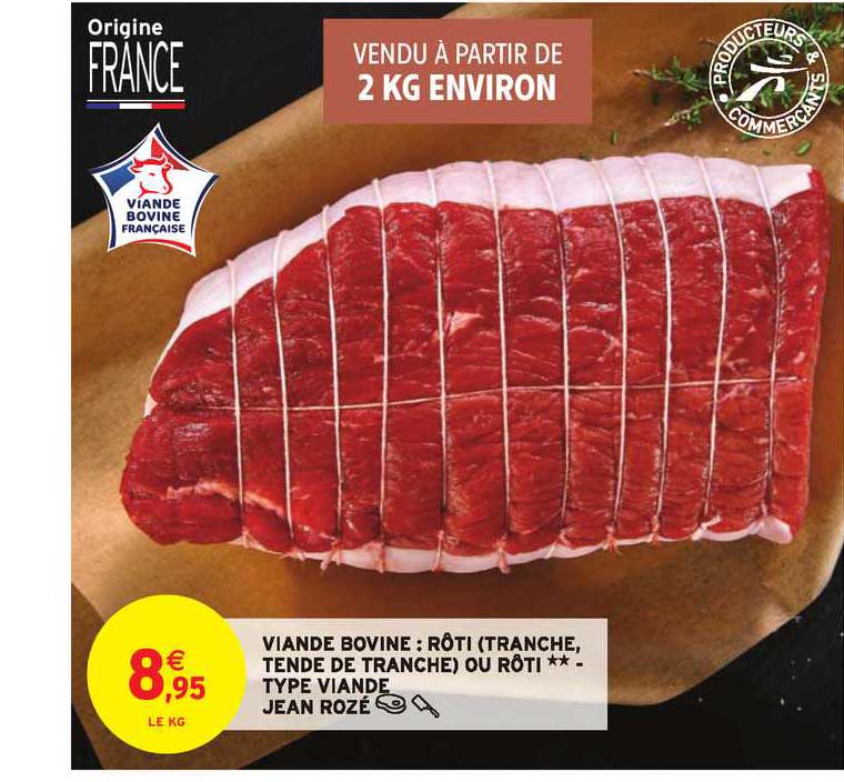 viande bovine : rôti (tranche, tendre de tranche) ou rôti type viande jean rozé