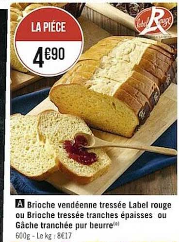 brioche vendéenne tressée label rouge ou brioche tressée tranches épaisses ou gâche tranchée pur beurre