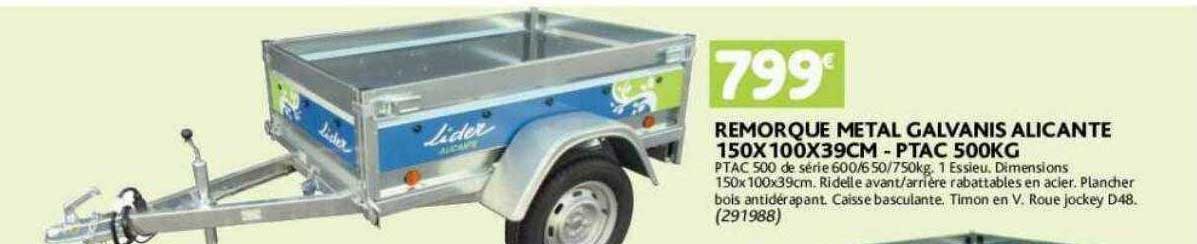 remorque metal galvanis alicante 150 x 100 x39 cm - ptac 500 kg
