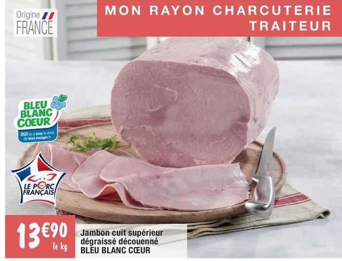 Jambon Cuit Supérieur Dégraissé Découenné Bleu Blanc Cœur