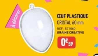 oeuf plastique cristal 60 mm graine créative