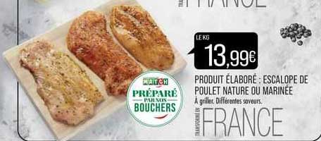 produit élaboré : escalope de poulet nature ou marinée
