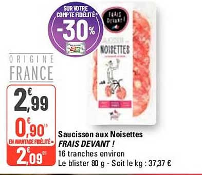 saucisson aux noisettes frais devant !
