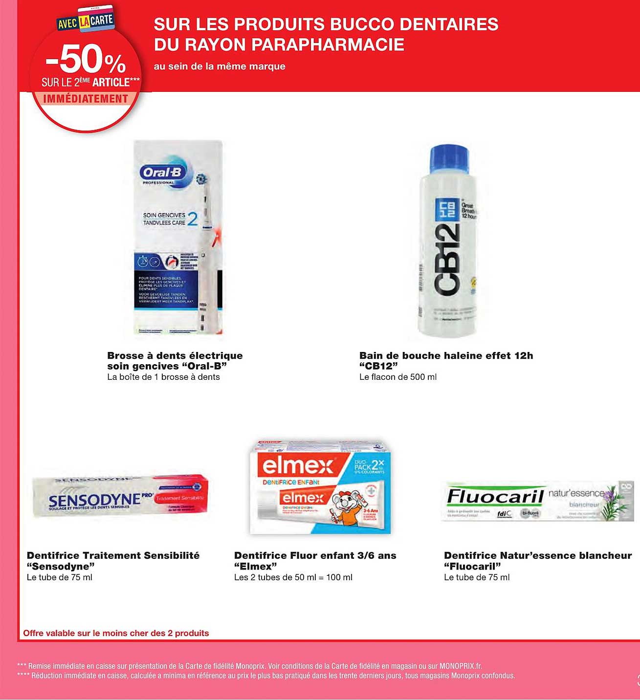 brosse à dents électrique soin gencives "oral-b", bain de bouche haleine effet 12h "b12", dentifrice traitement sensibilité "sensodyne, dentifrice fluor enfant "elmex"