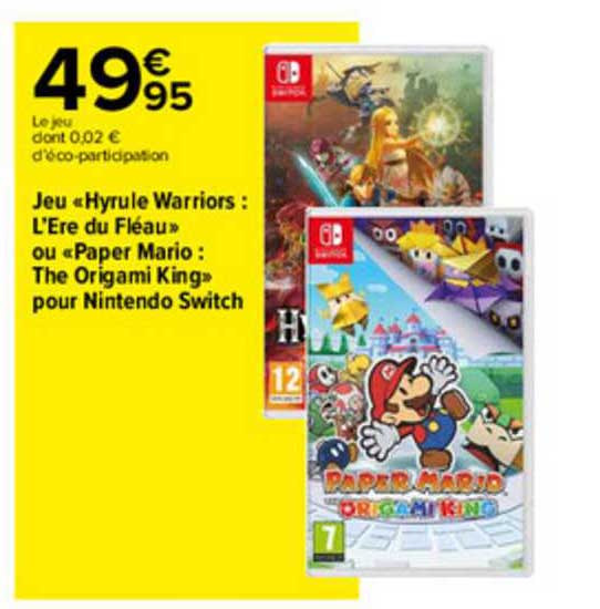 jeu «hyrule warriors : l'ère du fléau» ou «paper mario : the origami king » pour nintendo switch