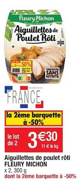 aiguillettes de poulet rôti fleury michon 2ème barquettes à -50%
